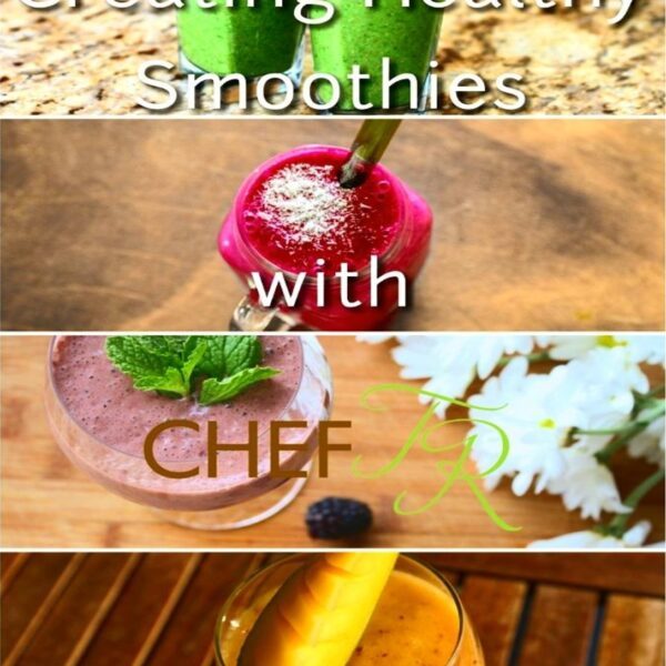 Creating Healthy Smoothies With Chef TR